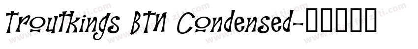 Troutkings BTN Condensed字体转换